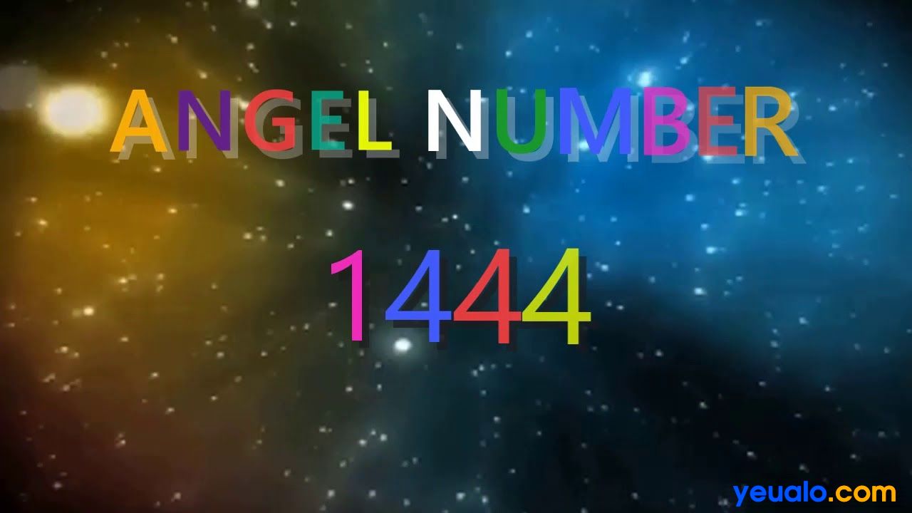 1444 là gì ý nghĩa của số 1444