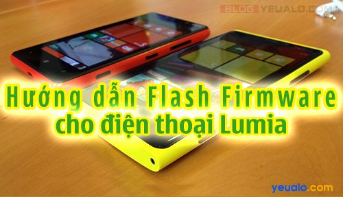 Hướng dẫn cách Flash Firmware (up ROM) cho điện thoại Lumia