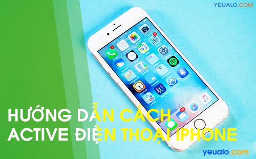 Cách Active, kích hoạt điện thoại iPhone