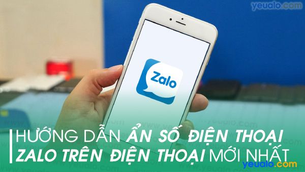 Cách ẩn số điện thoại trên Zalo Android, Samsung, Oppo…