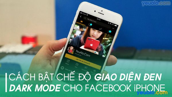 Cách bật chế độ Dark Mode cho Facebook trên iPhone