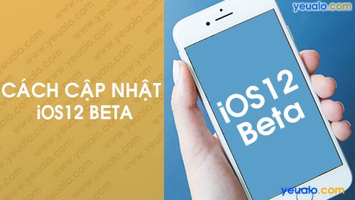 Cách cập nhật iOS 12 Beta cho iPhone, iPad