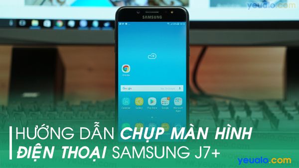 Cách chụp màn hình Samsung J7+