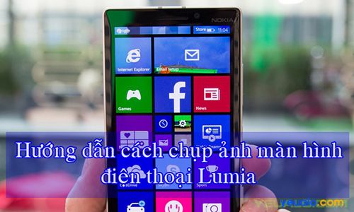 Huớng dẫn chụp ảnh màn hình điện thoại Nokia Lumia
