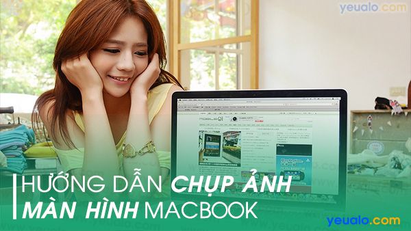 Cách chụp màn hình Macbook Air, Macbook Pro…