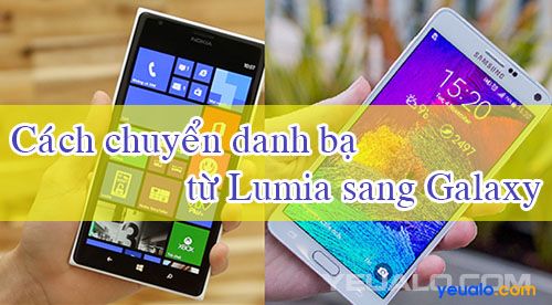 Cách chuyển danh bạ từ điện thoại Lumia sang điện thoại Samsung Galaxy