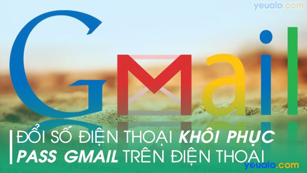 Cách đổi số điện thoại Gmail trên điện thoại