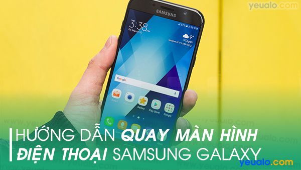 Cách quay màn hình Samsung J2 Pro, J3, J4, J5, J6, J7 Prime, A6, A8, M20, S10 Plus, Note 9…