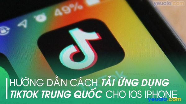 Cách tải Tik Tok Trung Quốc cho iOS iPhone