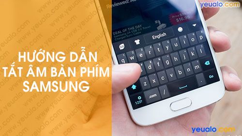 Cách Tắt, Bật Âm, Rung bàn phím điện thoại Samsung
