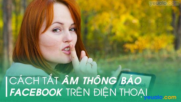 Cách Tắt âm thanh thông báo Facebook trên điện thoại iPhone