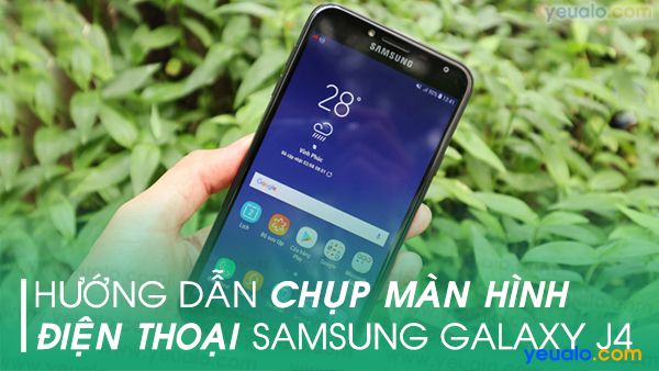 Cách chụp màn hình Samsung J4