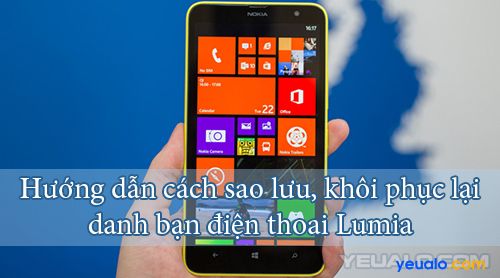Cách sao lưu, khôi phục danh bạ cho điện thoại Lumia 430, 435, 520, 525, 630…